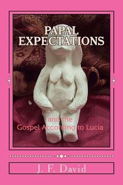 portada Papal Expectations: and the Gospel According to Lucia (en Inglés)