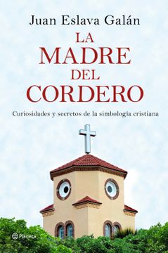 portada La Madre del Cordero: Curiosidades y Secretos de la Simbología Cristiana (no Ficción)