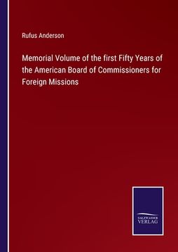 portada Memorial Volume of the first Fifty Years of the American Board of Commissioners for Foreign Missions (en Inglés)