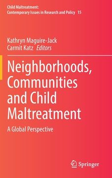 portada Neighborhoods, Communities and Child Maltreatment: A Global Perspective (en Inglés)