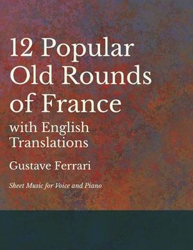 portada 12 Popular Old Rounds of France with English Translations - Sheet Music for Voice and Piano (en Inglés)