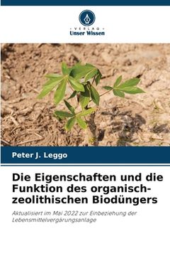 portada Die Eigenschaften und die Funktion des organisch-zeolithischen Biodüngers (en Alemán)