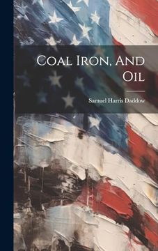 portada Coal Iron, and oil (en Inglés)