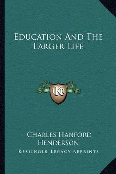 portada education and the larger life (en Inglés)