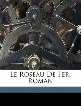 portada Le Roseau de Fer; Roman (en Francés)
