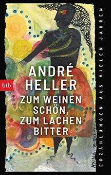 portada Zum Weinen Schön, zum Lachen Bitter: Erzählungen aus Vielen Jahren (en Alemán)