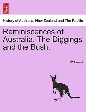 portada reminiscences of australia. the diggings and the bush. (en Inglés)
