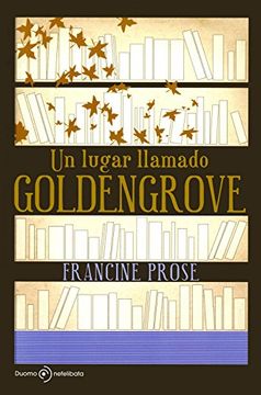 portada Un Lugar Llamado Goldengrove (in Spanish)