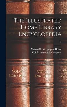 portada The Illustrated Home Library Encyclopedia; 5 (en Inglés)