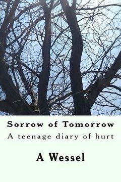 portada Sorrow of Tomorrow: A teenage diary of hurt (en Inglés)