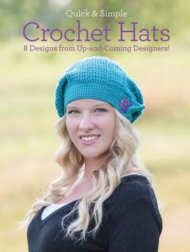 portada quick and simple crochet hats: 8 designs from up-and-coming designers!