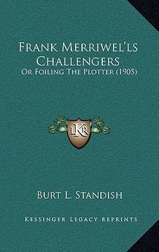 portada frank merriwel'ls challengers: or foiling the plotter (1905) (en Inglés)