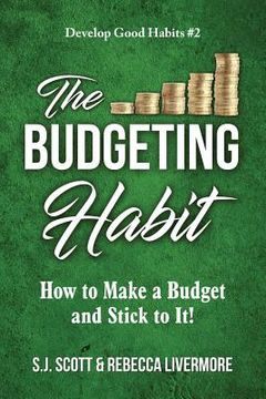 portada The Budgeting Habit: How to Make a Budget and Stick to It! (in English)