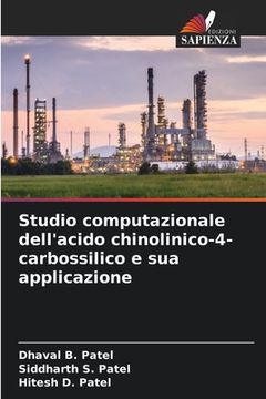 portada Studio computazionale dell'acido chinolinico-4-carbossilico e sua applicazione (en Italiano)