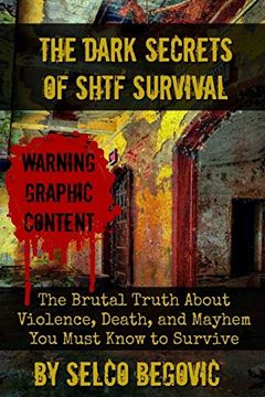 portada The Dark Secrets of Shtf Survival: The Brutal Truth About Violence, Death, & Mayhem you Must Know to Survive (in English)