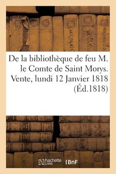 portada de la Bibliothèque de Feu M. Le Comte de Saint Morys. Vente, Lundi 12 Janvier 1818 (en Francés)