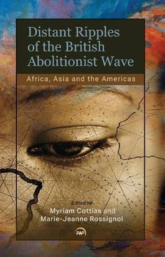 portada Distant Ripples of the British Abolitionist Wave: Africa, Asia and the Americas