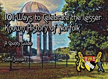 portada 101 Ways to Celebrate the Lesser Known History of Norfolk: A County Guide 