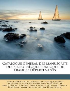 portada Catalogue général des manuscrits des bibliothèques publiques de France: Départements (in French)
