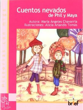 Cuentos nevados de Phil y Maya (Historias con Miga)