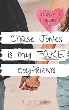 portada Chase Jones is my Fake Boyfriend: A Sweet ya Romance: 1 (Rumors and Lies at Evermore High) 