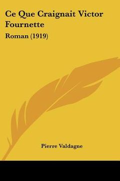 portada ce que craignait victor fournette: roman (1919) (en Inglés)