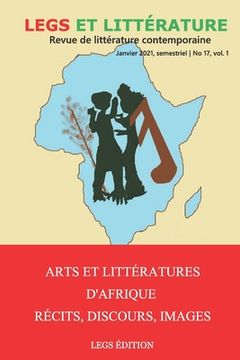 portada Arts et Littératures d'Afrique. Récits, Discours, Images: Legs et Littérature No 17, Vol. I (en Francés)