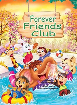 portada Forever Friends Club: A Children's Story Book About how to Make Friends, Feeling Good About Yourself, Displaying Positive Emotions, Feelings for Love. Skills (1) (Friendship Books Series for Kids) 