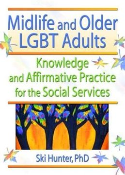 portada Midlife and Older Lgbt Adults: Knowledge and Affirmative Practice for the Social Services (en Inglés)
