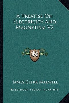 portada a treatise on electricity and magnetism v2 (en Inglés)