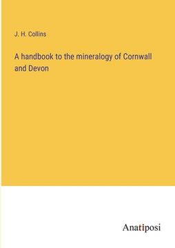 portada A handbook to the mineralogy of Cornwall and Devon (en Inglés)