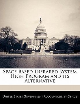 portada space based infrared system high program and its alternative (en Inglés)