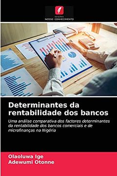 portada Determinantes da Rentabilidade dos Bancos: Uma Análise Comparativa dos Factores Determinantes da Rentabilidade dos Bancos Comerciais e de Microfinanças na Nigéria (in Portuguese)