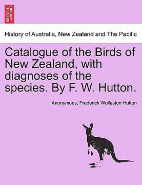portada catalogue of the birds of new zealand, with diagnoses of the species. by f. w. hutton.