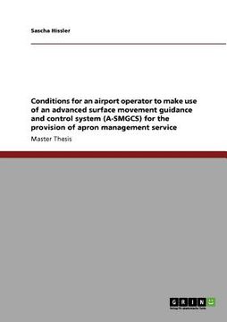 portada conditions for an airport operator to make use of an advanced surface movement guidance and control system (a-smgcs) for the provision of apron manage