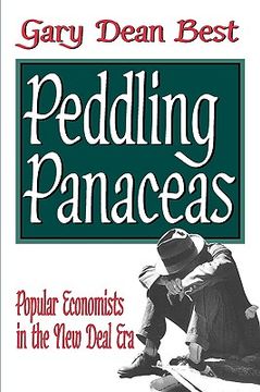 portada peddling panaceas: popular economics in the new deal era (en Inglés)