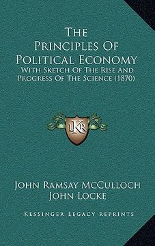 portada the principles of political economy: with sketch of the rise and progress of the science (1870) (en Inglés)