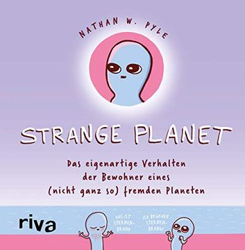 portada Strange Planet: Das Eigenartige Verhalten der Bewohner Eines (Nicht Ganz so) Fremden Planeten (en Alemán)
