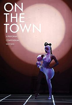 portada On the Town: A Performa Compendium 2016-2021 (in English)