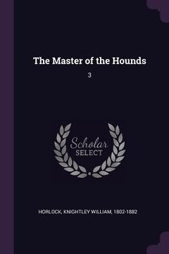 portada The Master of the Hounds: 3 (en Inglés)