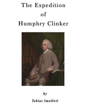 portada The Expedition of Humphry Clinker: The Last of the Picaresque Novels of Tobias Smollett,