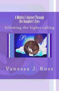 portada A Mother's Journey Through Her Daughter's Eyes: following the higher calling (en Inglés)