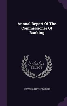 portada Annual Report Of The Commissioner Of Banking (in English)