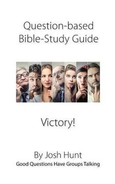 portada Question-based Bible Study Guides -- Victory!: Good Questions Have Groups Talking (en Inglés)