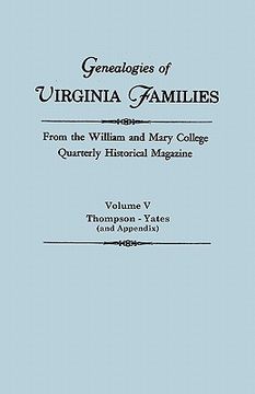 portada genealogies of virginia families from the william and mary college quarterly historical magazine in five volumes volume v: thompson -yates (and append (en Inglés)