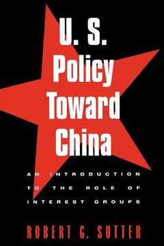 portada u.s. policy toward china: an introduction to the role of interest groups (en Inglés)