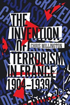 portada The Invention of Terrorism in France, 1904-1939 (en Inglés)