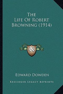 portada the life of robert browning (1914) the life of robert browning (1914) (en Inglés)