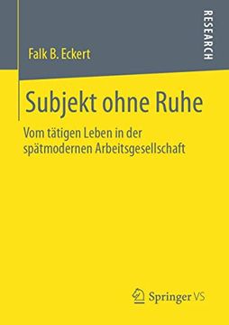 portada Subjekt Ohne Ruhe: Vom tã Â¤Tigen Leben in der spã Â¤Tmodernen Arbeitsgesellschaft (German Edition) [Soft Cover ] (in German)