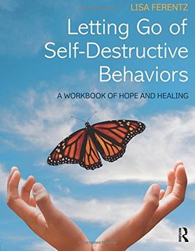 portada Letting Go of Self-Destructive Behaviors: A Workbook of Hope and Healing